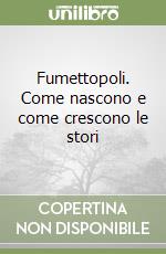 Fumettopoli. Come nascono e come crescono le stori