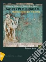 Mores per linguam. Per i Licei e gli Ist. Magistra libro