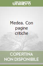 Medea. Con pagine critiche libro