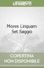 Mores Linguam Set Saggio libro