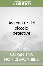 Avventure del piccolo detective