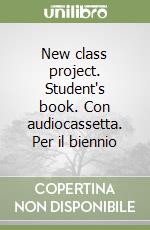 New class project. Student's book. Con audiocassetta. Per il biennio libro