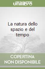 La natura dello spazio e del tempo libro