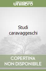 Studi caravaggeschi libro