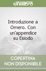 Introduzione a Omero. Con un'appendice su Esiodo libro