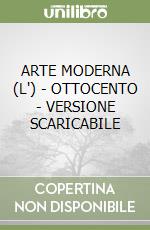 ARTE MODERNA (L') - OTTOCENTO - VERSIONE SCARICABILE libro
