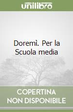 Doremì. Per la Scuola media libro