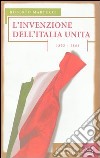 L'invenzione dell'Italia unita. 1855-1864 libro