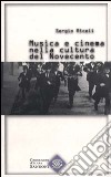 Musica e cinema nella cultura del Novecento libro