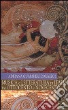 Musica e letteratura in Italia tra Ottocento e Novecento libro di Guarnieri Corazzol Adriana