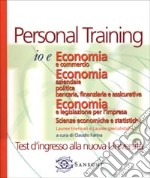 Io e Economia e commercio. Economia aziendale politica bancaria, finanziaria e assicurativa. Economia e legislazione per l'impresa. Scienze economiche e statistiche libro