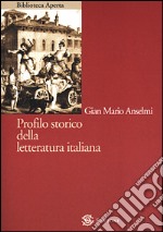 Profilo storico della letteratura italiana libro