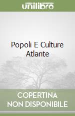 Popoli E Culture Atlante libro