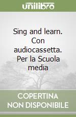 Sing and learn. Con audiocassetta. Per la Scuola media