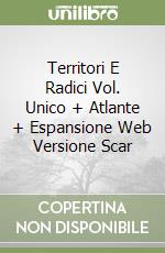 Territori E Radici Vol. Unico + Atlante + Espansione Web Versione Scar libro