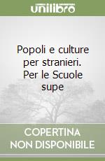 Popoli e culture per stranieri. Per le Scuole supe libro