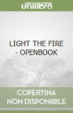 LIGHT THE FIRE - OPENBOOK libro