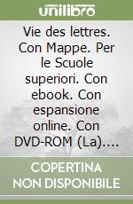 Vie des lettres. Con Mappe. Per le Scuole superiori. Con ebook. Con espansione online. Con DVD-ROM (La). Vol. 1