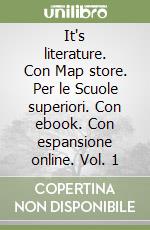 It`s literature. Con Map store. Per le Scuole superiori. Con ebook. Con espansione online. Vol. 1 libro usato