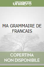 MA GRAMMAIRE DE FRANCAIS libro