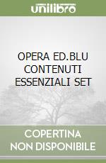 OPERA ED.BLU CONTENUTI ESSENZIALI SET libro