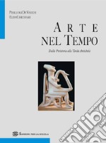 Arte nel tempo. Ediz. blu. Per le Scuole superiori. Con e-book. Con espansione online. Vol. 1/1/2: Glossario + indici libro