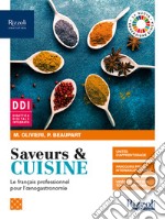 Saveurs & cuisine. Le francais professionnel pour l`oenogastronomie. Per gli Ist. professionali. Con e-book. Con espansione online. Con CD-Audio libro usato