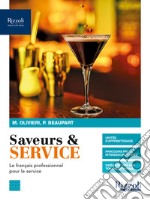 Saveurs & service. Le francais professionnel pour le service. Per gli Ist. professionali. Con e-book. Con espansione online. Con CD-Audio libro