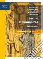 Sermo et humanitas. Percorsi +repertori lessicali+manuale+traduzioni. Ediz. gialla. Per le Scuole superiori. Con e-book. Con espansione online. Vol. 1 libro