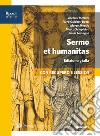 Sermo et humanitas. Percorsi +repertori lessicali+manuale+traduzioni. Ediz. gialla. Per le Scuole superiori. Con e-book. Con espansione online. Vol. 1 libro