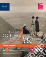 Con gli occhi dell'arte. Per le Scuole superiori. Con e-book. Con espansione online. Vol. 1 libro