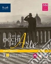 Con gli occhi dell'arte. Per le Scuole superiori. Con e-book. Con espansione online. Vol. 3 libro