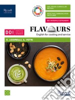 Flavours. English for cooking and service. Per le Scuole superiori. Con e-book. Con espansione online libro