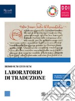 Homo sum civis sum. Laboratorio di traduzione. Per le Scuole superiori. Con e-book. Con espansione online. Vol. 1 libro