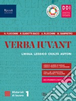 Verba iuvant. Materali di lavoro. Con repertori lessicali. Per le Scuole superiori. Con e-book. Con espansione online. Vol. 1 libro