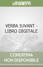 VERBA IUVANT - LIBRO DIGITALE libro