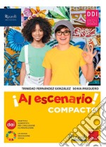 Al escenario. Ediz. Compacto. Con Repasamos la gramática, Vacanze A-B, Narrative 1-2, Mundo hispano. Per la Scuola media. Con e-book. Con espansione online libro