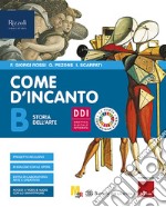 Come d'incanto. Con #lartenonsiferma. Per la Scuola media. Con e-book. Con espansione online. Vol. B: Storia dell'arte libro