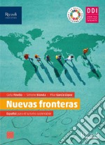 Nuevas frontieras. Con Herramientas. Per le Scuole superiori. Con e-book. Con espansione online