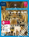 Arte di tutti. Per le Scuole superiori. Con e-book. Con espansione online (L'). Vol. 1 libro