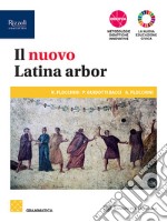 Nuovo latina arbor. Grammatica. Per le Scuole superiori. Con e-book. Con espansione online (Il). Vol. 1 libro