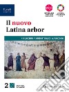 Nuovo latina arbor. Percorsi di lavoro. Per le Scuole superiori. Con e-book. Con espansione online (Il). Vol. 2 libro