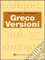 Greco. Versioni. Per le Scuole superiori libro