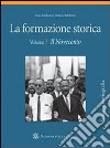 Formazione storica. Per le Scuole superiori libro