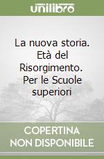 La nuova storia. Età del Risorgimento. Per le Scuole superiori (2) libro