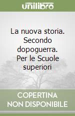 La nuova storia. Secondo dopoguerra. Per le Scuole superiori (3) libro