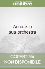 Anna e la sua orchestra libro