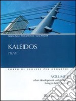 Kaleidos New. Per le Scuole superiori libro