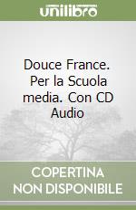 Douce France. Per la Scuola media. Con CD Audio libro