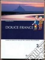 Douce France. Per la Scuola media. Con CD Audio libro